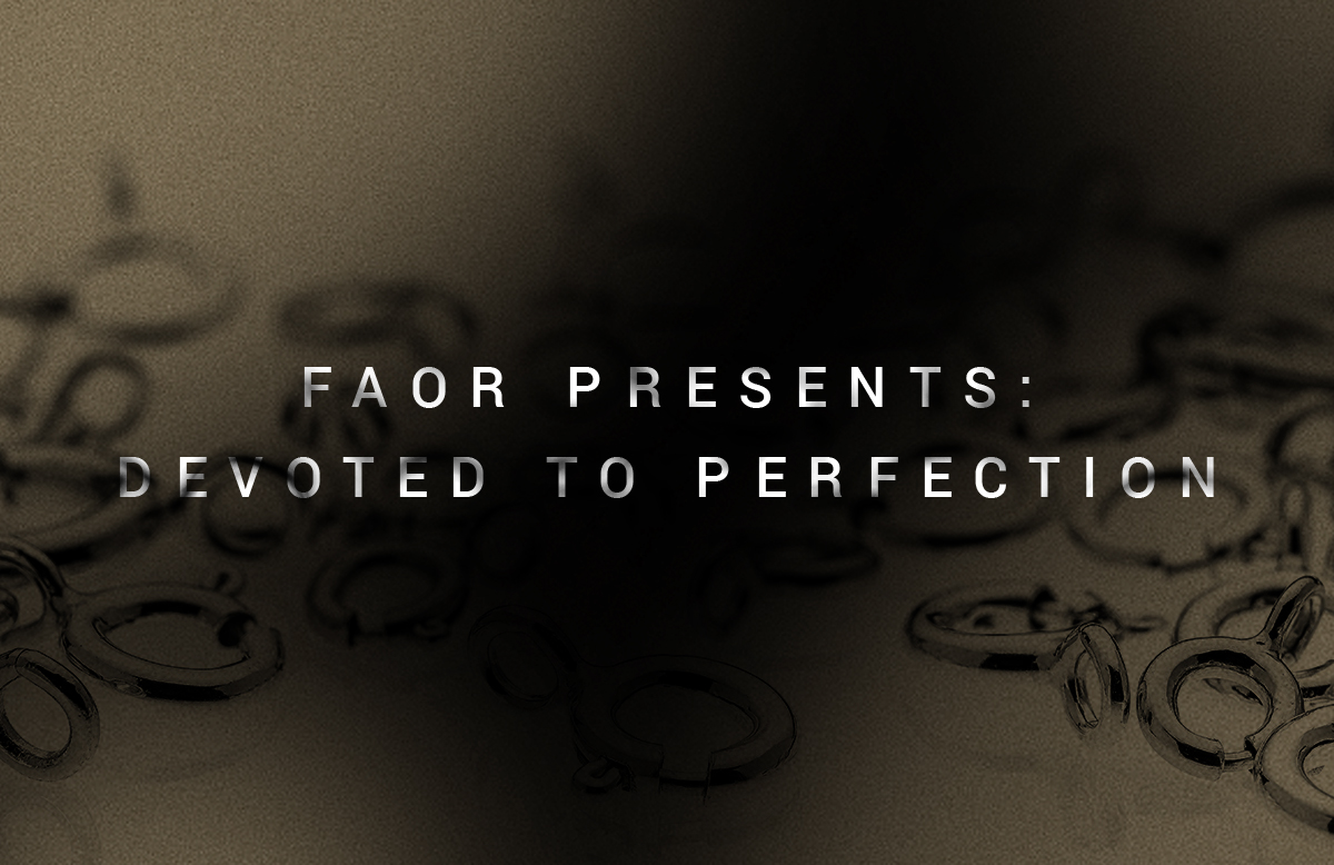 Faor presenta: Devoted to Perfection